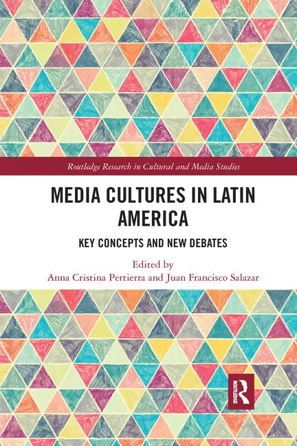 Media Cultures in Latin America: Key Concepts and New Debates - Paperback
