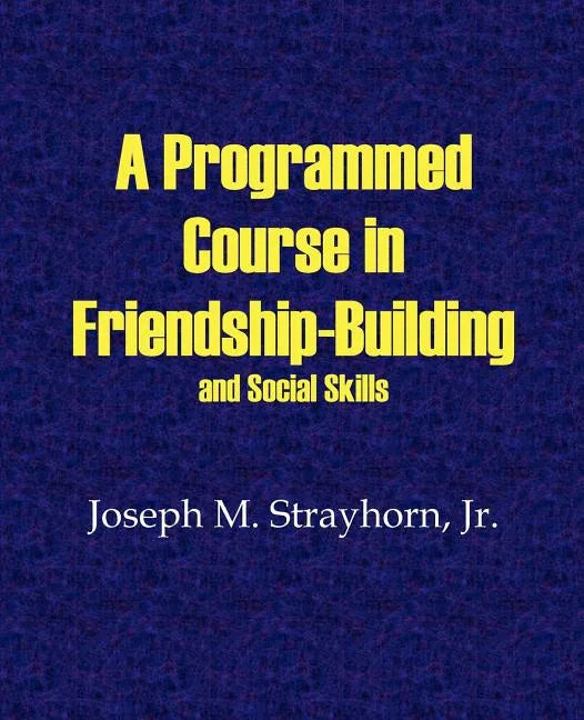 A Programmed Course in Friendship-Building and Social Skills - Paperback