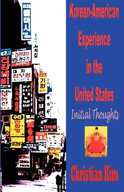 Korean-American Experience in the United States: Initial Thoughts - Paperback