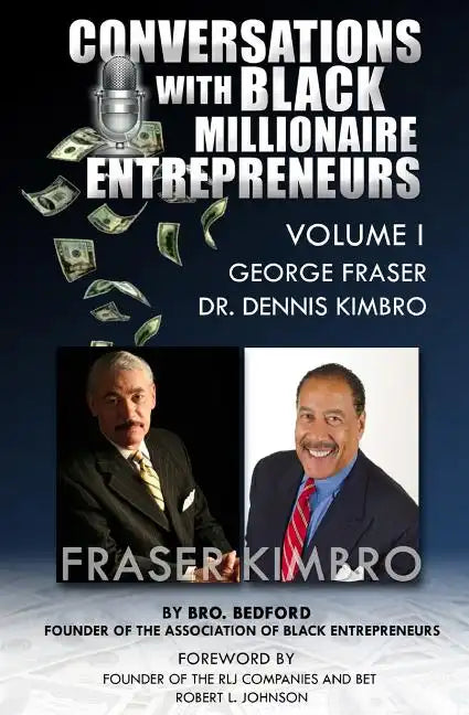 Conversations With Black Millionaire Entrepreneurs: No Non-Sense Lessons From Those Who've Been There, Done That! - Paperback