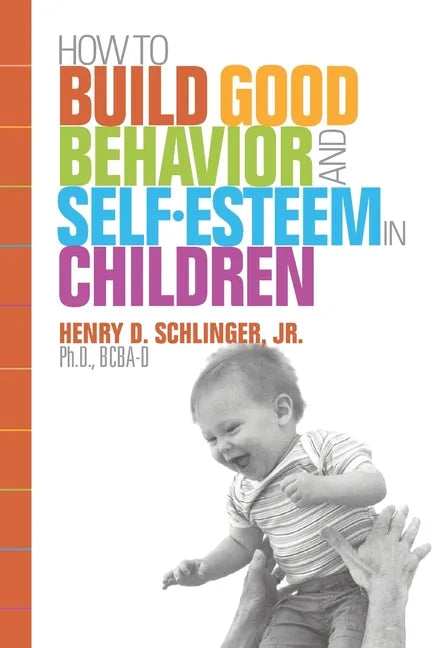 How to Build Good Behavior and Self-Esteem in Children - Paperback