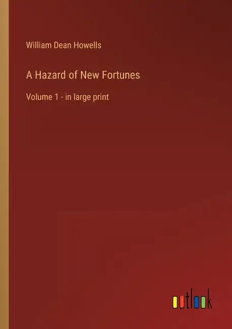 A Hazard of New Fortunes: Volume 1 - in large print - Paperback