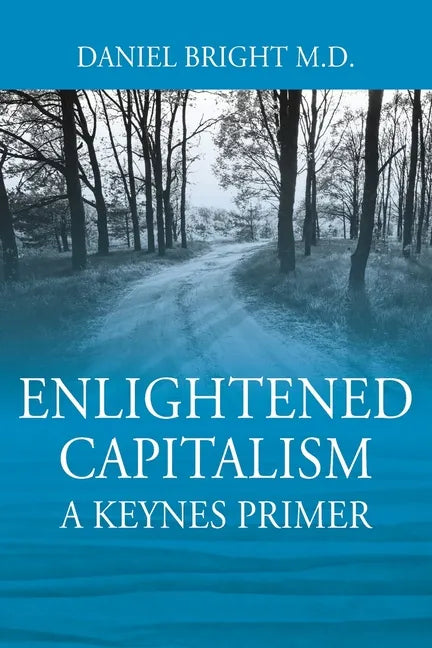 Enlightened Capitalism: A Keynes Primer - Second Edition - Paperback