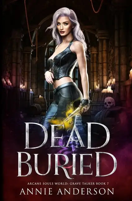 Dead and Buried: Arcane Souls World - Paperback