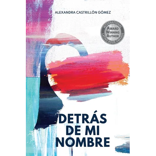 Detrás de mi nombre: Una novela sobre la búsqueda de la identidad, la salud mental y el cuestionamiento de las imposiciones sociales - Paperback