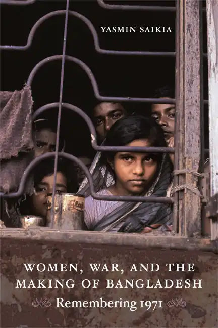 Women, War, and the Making of Bangladesh: Remembering 1971 - Paperback