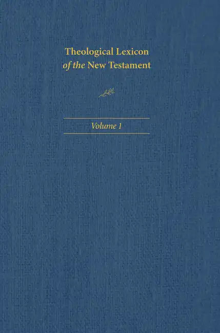 Theological Lexicon of the New Testament: Volume 1 - Hardcover