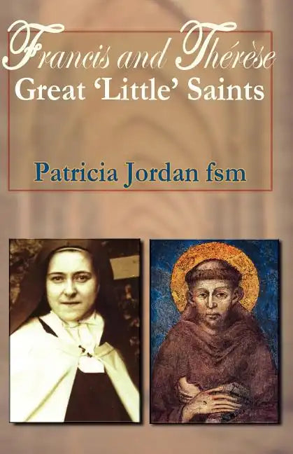 Francis and Therese: Great 'little' Saints - Paperback