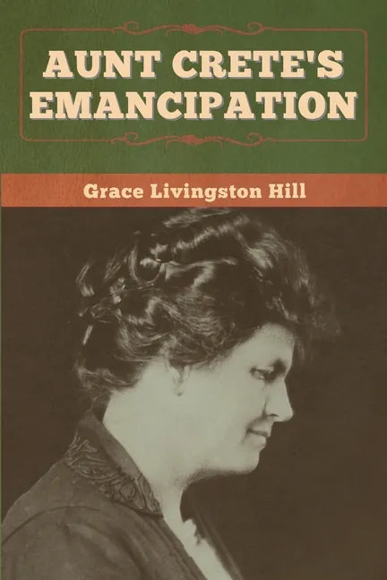Aunt Crete's Emancipation - Paperback