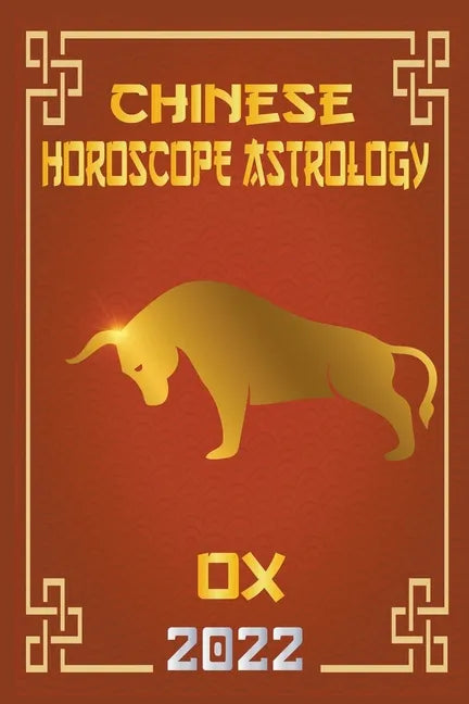 Ox Chinese Horoscope & Astrology 2022 - Paperback