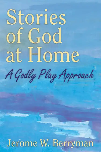 Stories of God at Home: A Godly Play Approach - Paperback