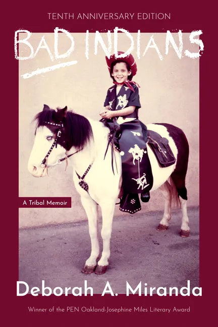 Bad Indians (Expanded Edition): A Tribal Memoir (10th Anniversary Edition) - Hardcover