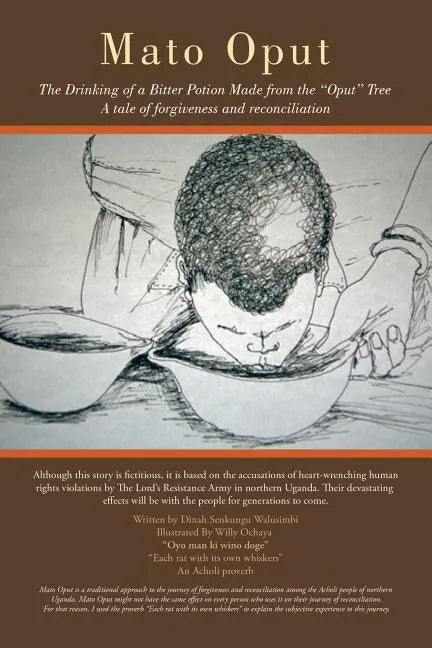 Mato Oput: The Drinking of a Bitter Potion Made from the "Oput" Tree - Paperback