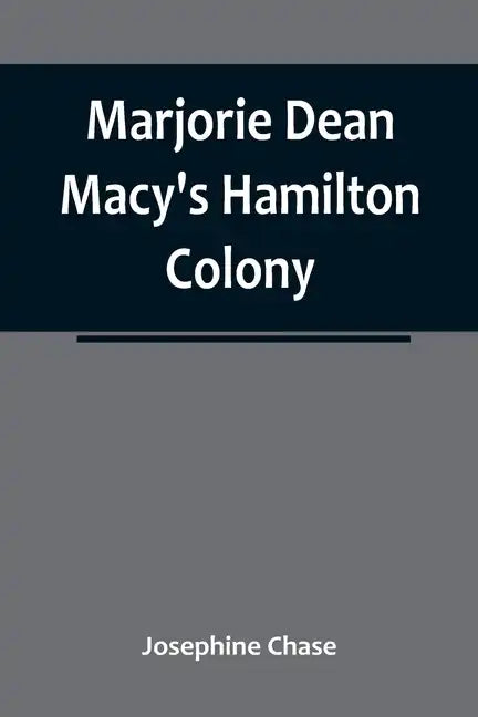 Marjorie Dean Macy's Hamilton Colony - Paperback