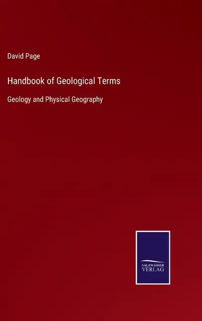Handbook of Geological Terms: Geology and Physical Geography - Hardcover