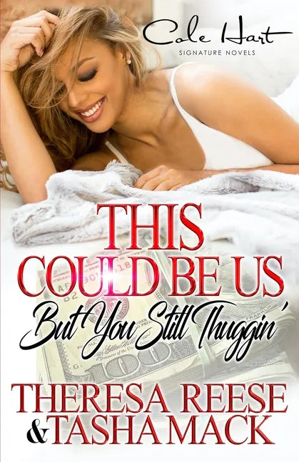 This Could Be Us But You Still Thuggin': An Urban Romance Novel - Paperback