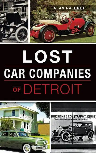 Lost Car Companies of Detroit - Hardcover