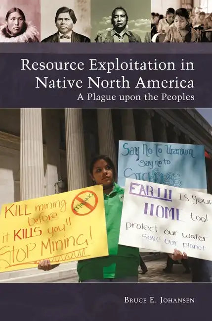 Resource Exploitation in Native North America: A Plague upon the Peoples - Hardcover