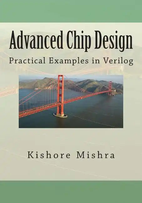 Advanced Chip Design, Practical Examples in Verilog - Paperback