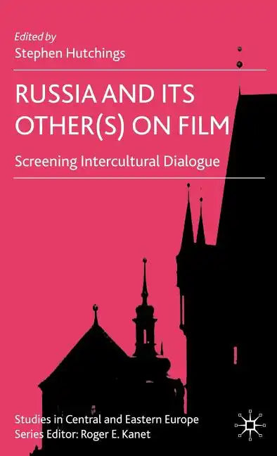 Russia and Its Other(s) on Film: Screening Intercultural Dialogue - Hardcover
