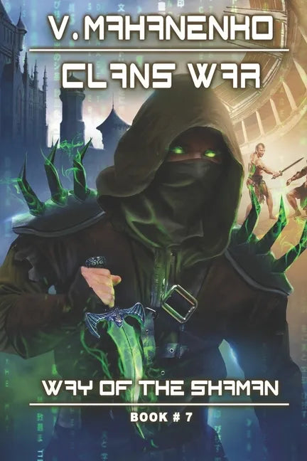 Clans War (The Way of the Shaman: Book #7): LitRPG Series - Paperback