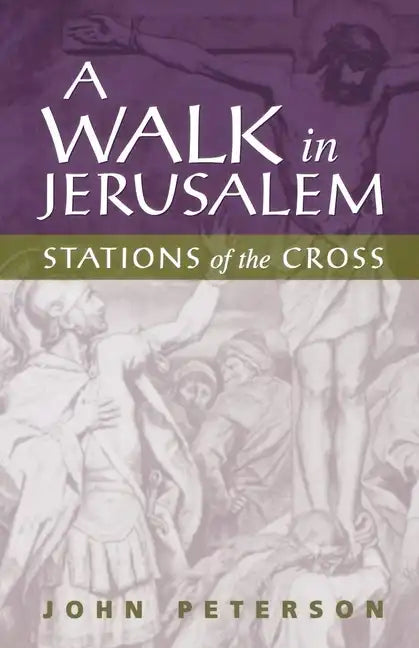 A Walk in Jerusalem: Stations of the Cross - Paperback
