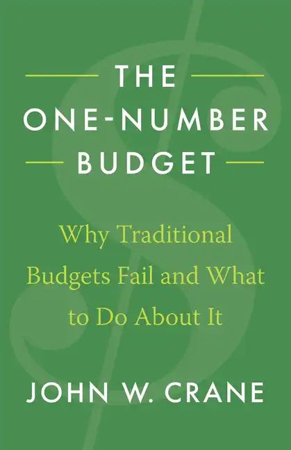 The One-Number Budget: Why Traditional Budgets Fail and What to Do About It - Paperback