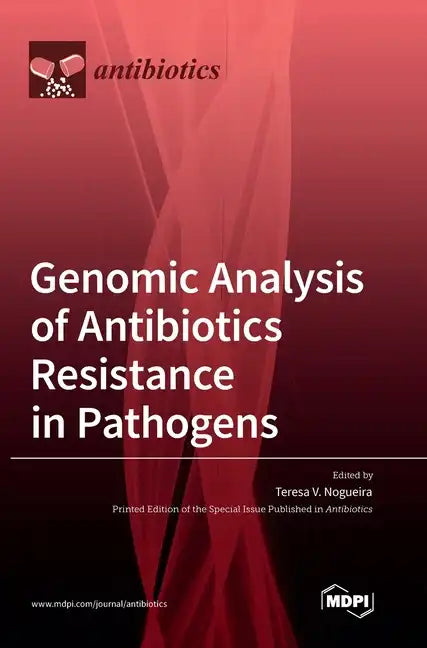 Genomic Analysis of Antibiotics Resistance in Pathogens - Hardcover