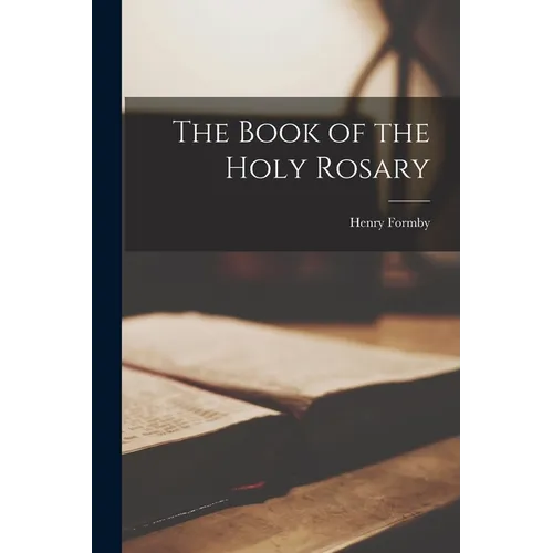 The Book of the Holy Rosary - Paperback