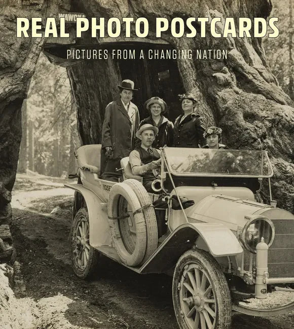 Real Photo Postcards: Pictures from a Changing Nation - Hardcover