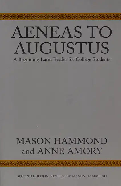 Aeneas to Augustus: A Beginning Latin Reader for College Students, Second Edition - Paperback