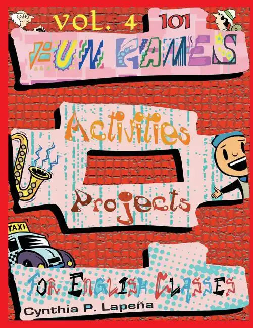 101 Fun Games, Activities, and Projects for English Classes, vol. 4: Sharpening Skills - Paperback