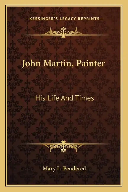 John Martin, Painter: His Life and Times - Paperback