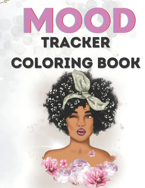 Mood Tracker Coloring Book: Mental Health Journal For Teens40pages8.5x11Perfect Gift For Teens, Girls, Black WomenGreat Present for Birthday Easte - Paperback