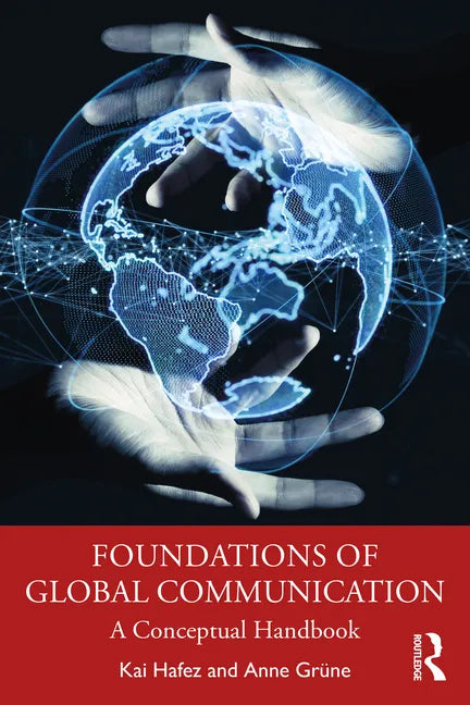 Foundations of Global Communication: A Conceptual Handbook - Paperback