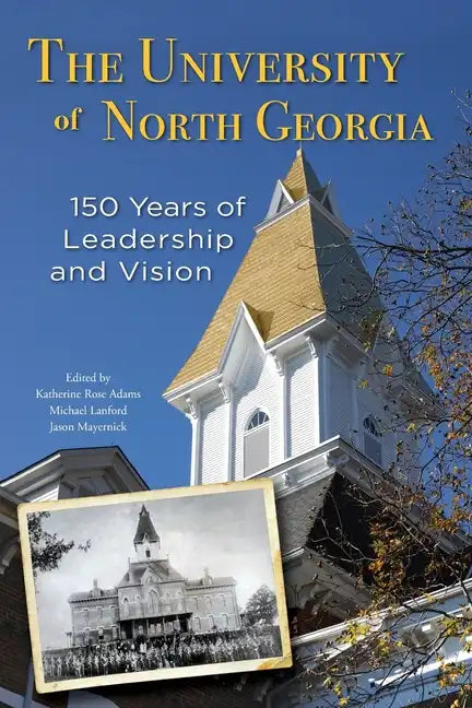 The University of North Georgia: 150 Years of Leadership and Vision - Paperback