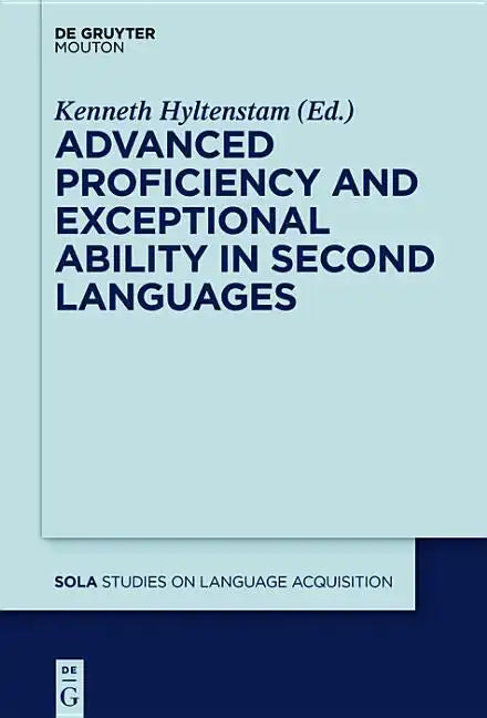 Advanced Proficiency and Exceptional Ability in Second Languages - Paperback