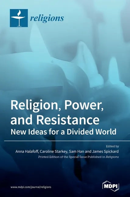 Religion, Power, and Resistance: New Ideas for a Divided World - Hardcover