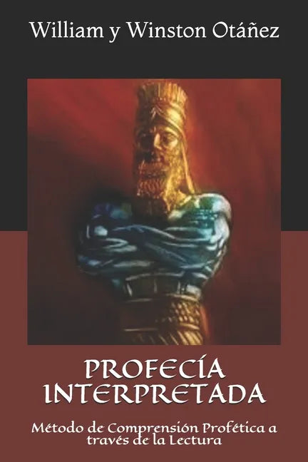 Profecía Interpretada: Método de Comprensión Profética a través de la Lectura (ADVENTISTA DEL SÉPTIMO DÍA) - Paperback