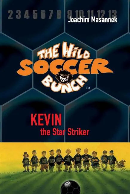 The Wild Soccer Bunch, Book 1, Kevin the Star Striker - Paperback