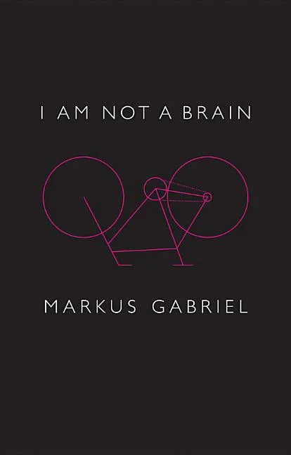 I Am Not a Brain: Philosophy of Mind for the 21st Century - Hardcover
