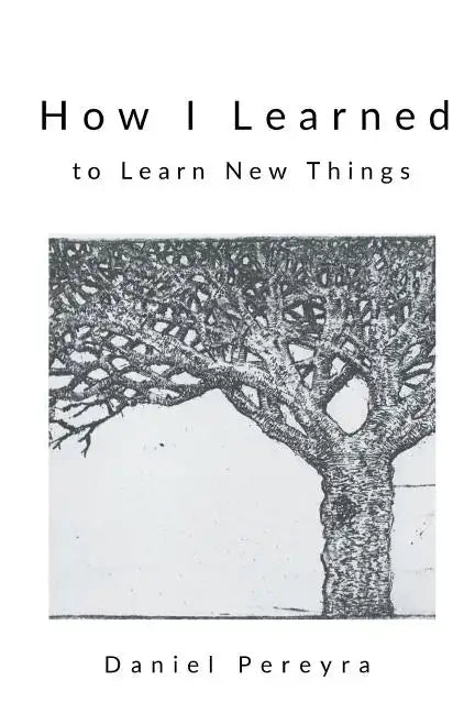 How I Learned to Learn New Things - Paperback