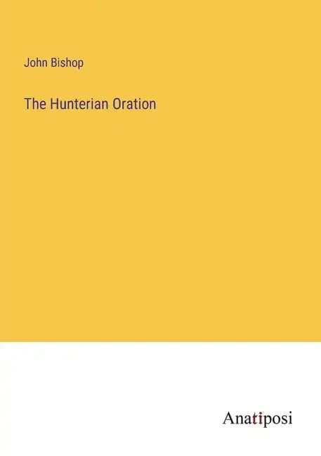 The Hunterian Oration - Paperback