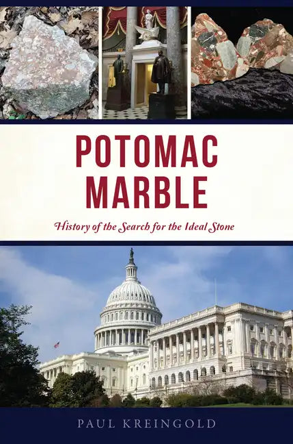 Potomac Marble: History of the Search for the Ideal Stone - Paperback