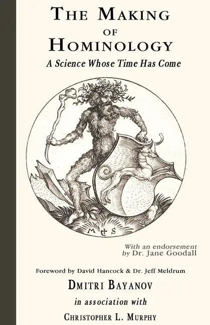 The Making of Hominology: A Science Whose Time Has Come - Hardcover