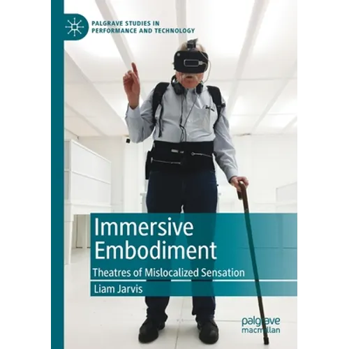 Immersive Embodiment: Theatres of Mislocalized Sensation - Paperback