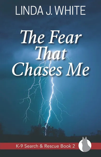 The Fear That Chases Me: K-9 Search and Rescue Book 2 - Paperback