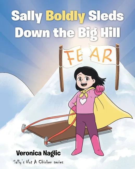 Sally Boldly Sleds Down the Big Hill - Paperback