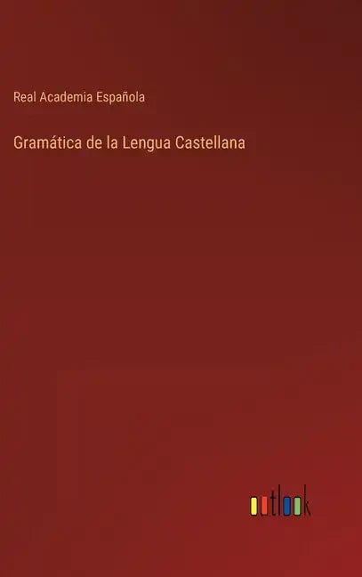 Gramática de la Lengua Castellana - Hardcover