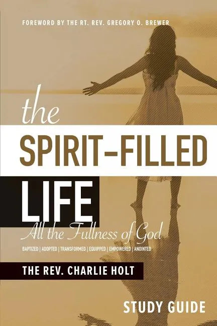 The Spirit-Filled Life Study Guide: All The Fullness of God - Paperback
